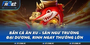 Bắn Cá Ăn Xu – Săn Ngư Trường Đại Dương, Rinh Ngay Thưởng Lớn
