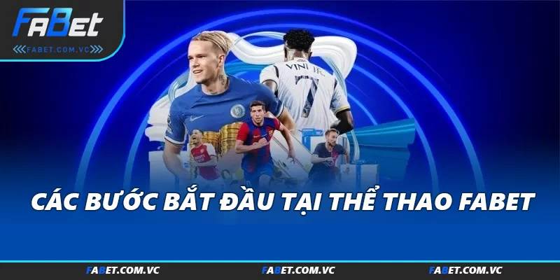 Các bước bắt đầu tại Thể thao FABET