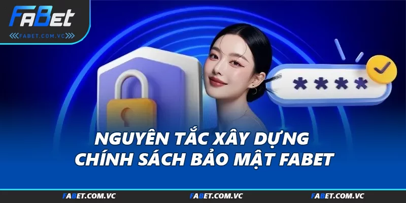Nguyên tắc xây dựng chính sách bảo mật FABET