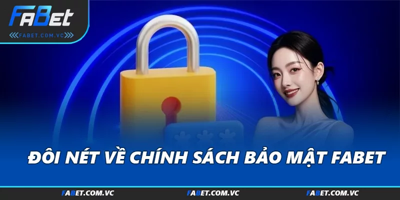 Đôi nét về chính sách bảo mật FABET